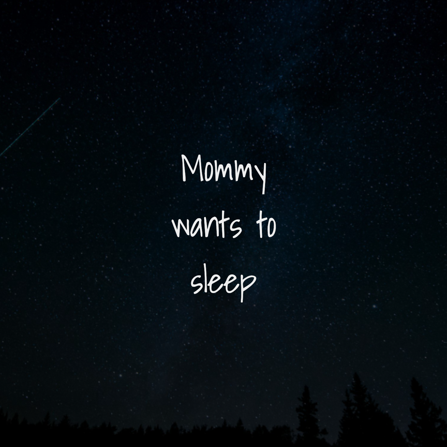 Mommy wants to sleep